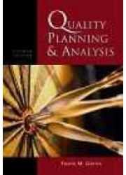 Quality Planning and Analysis: From Product Development through Use, Fourth Edition